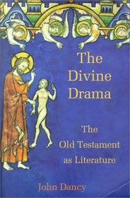 The Divine Drama: The Old Testament As Literature