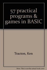 57 practical programs & games in BASIC