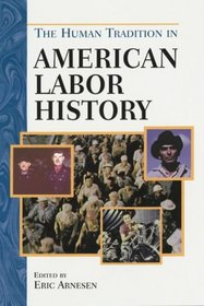 The Human Tradition in American Labor History (Human Tradition in America)