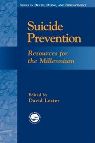 Suicide Prevention: Resources for the Millennium (Series in Death, Dying, and Bereavement)