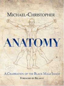 Anatomy: A Celebration of the Black Male Image