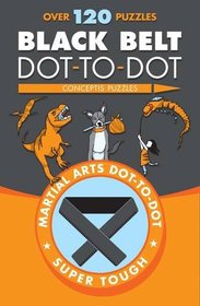 Black Belt Dot-to-Dot (Martial Arts Puzzles Series)