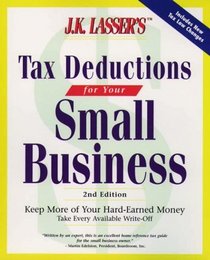 J.K. Lasser's Tax Deductions for Small Businesses (2nd ed)