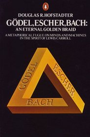 Gdel, Escher, Bach: An Eternal Golden Braid (Penguin Philosophy)