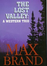 The Lost Valley: A Western Trio (Five Star Western Series)