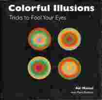 Colorful Illusions - Tricks to Fool Your Eyes