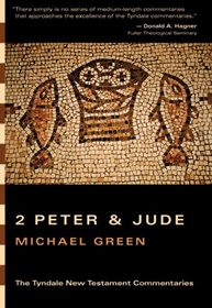 The Second Epistle of Peter and The Epistle of Jude: An Introduciton and Commentary (Tyndale New Testament Commentaries)
