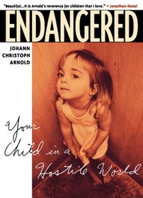Endangered : Your Child in a Hostile World