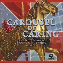 Carousel of Horses: The Carousel Horses of Champaign County, Illinois