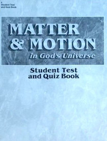 Matter and Motion in God's Universe student test and quiz book