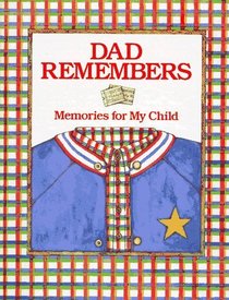 Dad Remembers: Memories for My Child