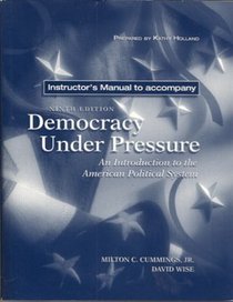 Instructor's Manual to Accompany Democracy Under Pressure, an Introduction to the American Political System, Ninth Edition