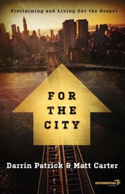 For the City: Proclaiming and Living Out the Gospel (Exponential Series)