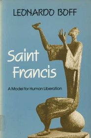 ST. FRANCIS: A MODEL FOR HUMAN LIBERATION