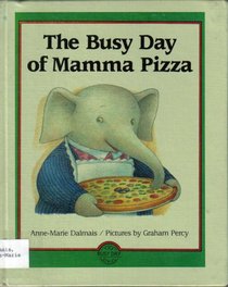 The Busy Day of Mamma Pizza (Busy Day Series)
