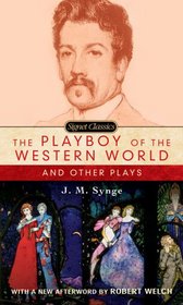 The Playboy of the Western World and Other Plays (Signet Classics)