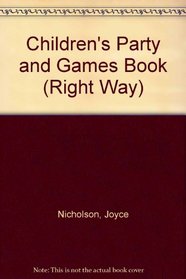 Children's Party and Games Book (Right Way)