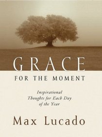 Grace for the Moment, Vol. 1: Inspirational Thoughts for Each Day of the Year