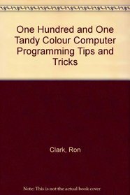 One Hundred and One Color Computer Programming Tips and Tricks