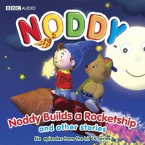Noddy Builds a Rocket Ship and Other Stories: No. 2 (BBC Audio Childrens)