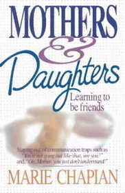 Mothers  & Daughters : Learning to be Friends