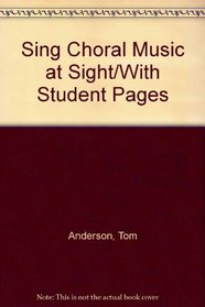 Sing Choral Music at Sight/With Student Pages
