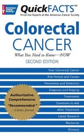 QuickFacts Colorectal Cancer: What You Need to Know--Now