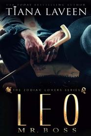 Leo - Mr. Boss: The 12 Signs of Love (The Zodiac Lovers Series) (Volume 8)