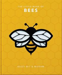 The Little Book of Bees: Buzzy Wit & Wisdom (The Little Books of Nature & The Great Outdoors, 1)