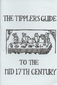 The Tippler's Guide to the Mid-17th Century (Early Seventeenth Century Food)