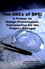 Design Procurement Construction for the Project Manager: A Primer