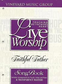 Touching the Father's Heart: Live Worship: Faithful Father