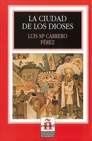 La Ciudad De Los Dioses/The City of the Gods (Leer en Espanol: Level 2) (Leer en Espanol: Level 2)