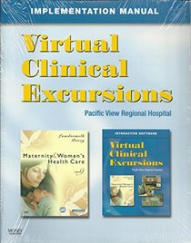 Virtual Clinical Excursions (Implementation Manual) To accompany maternity&women's healst care 9th Edition