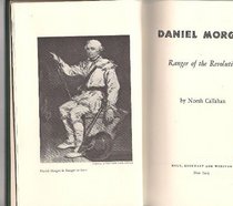 Daniel Morgan: Ranger of the Revolution