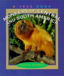 Monkeys of Central and South America (True Books)