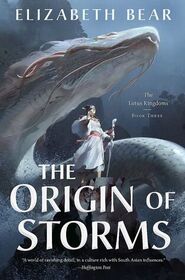 The Origin of Storms: The Lotus Kingdoms, Book Three (The Lotus Kingdoms, 3)
