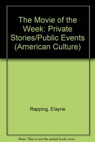 The Movie of the Week: Private Stories/Public Events (American Culture)
