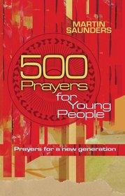 500 Prayers for Young People: Prayers for a New Generation