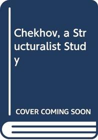Chekhov, a Structuralist Study