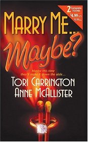 Marry Me... Maybe?: I Thee Wed  & License to Thrill