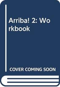 Arriba! 2: Workbook
