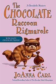 The Chocolate Raccoon Rigmarole (Chocoholic Mystery, Bk 18)