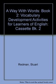 A Way With Words: Book 2: Vocabulary Development Activities for Learners of English (Bk. 2)