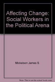 Affecting change: Social workers in the political arena