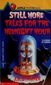 Still More Tales for the Midnight Hour