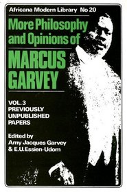 More Philosophy and Opinions of Marcus Garvey: Previously Published Papers (Africana Modern Library, No. 20)
