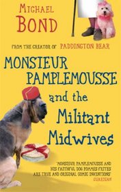 Monsieur Pamplemousse and the Militant Midwives (Monsieur Pamplemousse, Bk 15)