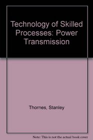 Technology of Skilled Processes: Power Transmission (Basic Engineering Competences)