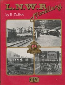 London and North Western Railway Miscellany: v. 1